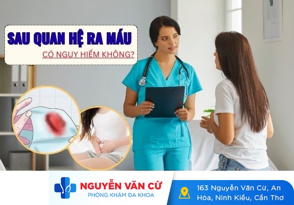 Sau quan hệ ra máu là do đâu và cách trị