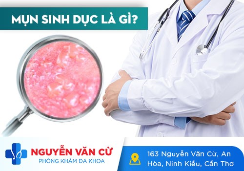 Mụn Sinh Dục Là Bệnh Gì Có Nguy Hiểm Không?